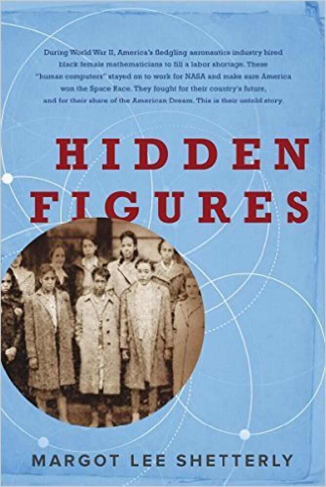 “Hidden Figures,” by Margot Lee Shetterly. Photo: Handout