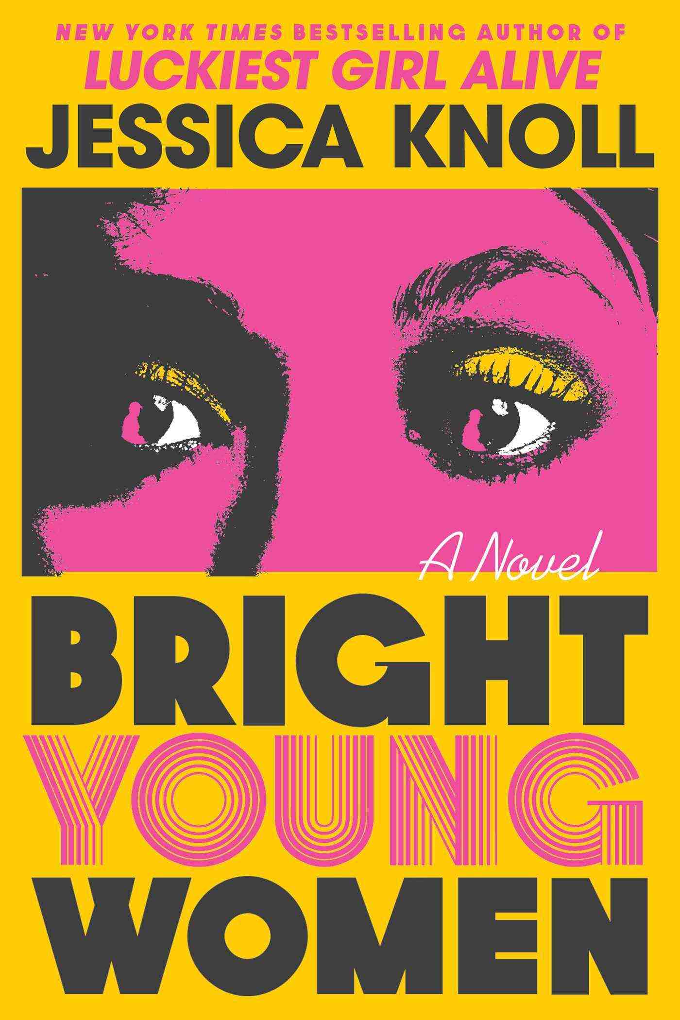 “Bright Young Women,” by Jessica Knoll. Photo: Handout