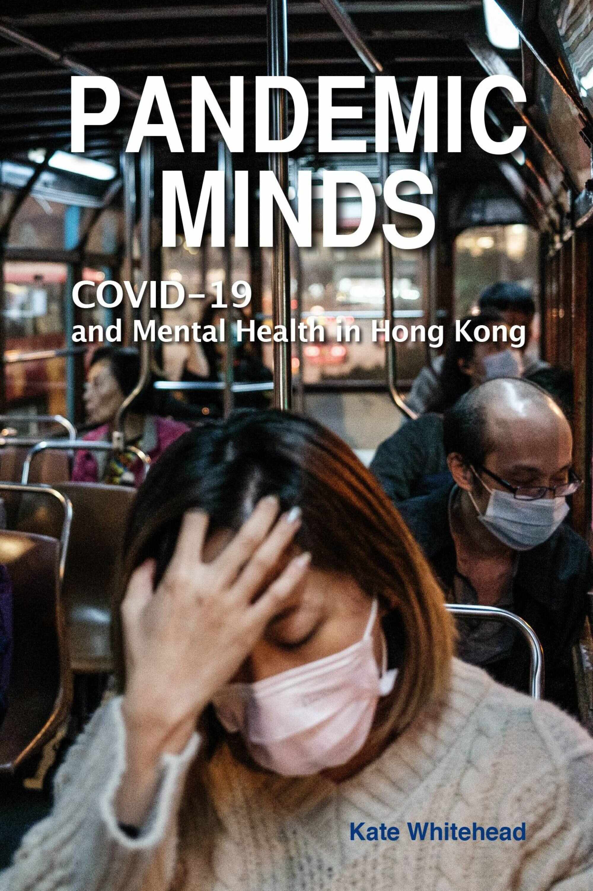 “Pandemic Minds” was written by Kate Whitehead. Photo: HKU Press